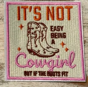 It’s Not Easy Being A Cowgirl Iron On Patch