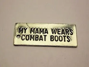 My Mama Wears Combat Boots Military Charm Genuine American Pewter Charm